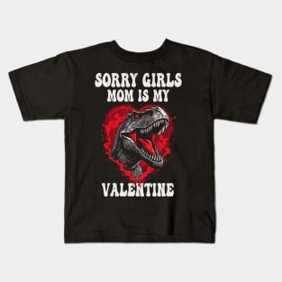 Boy Funny Dinosaur T Rex Sorry Girls My Mom Is My Valentine Kids T-Shirt